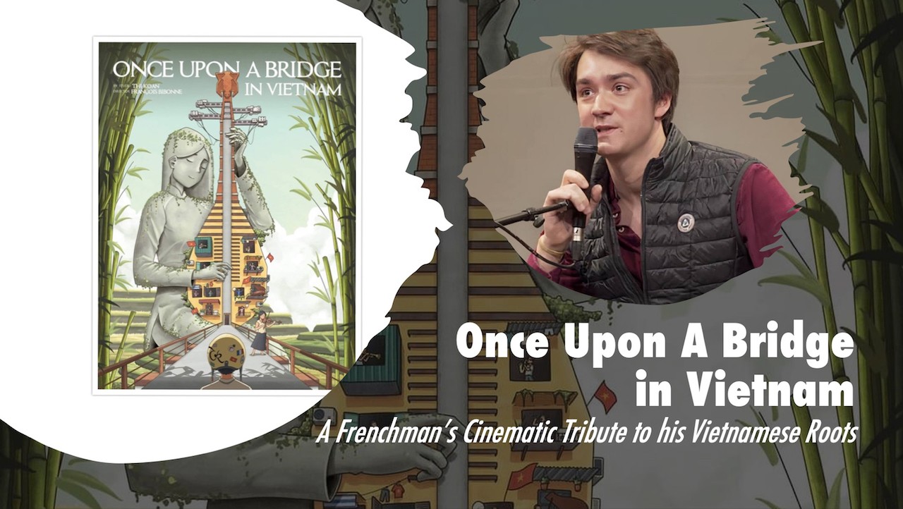 Once Upon A Bridge in Vietnam: A Frenchman's Cinematic Tribute to his Vietnamese Roots