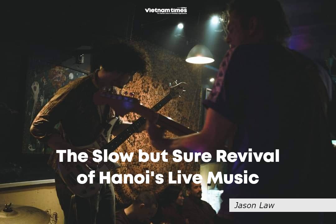 The Slow but Sure Revival of Hanoi's Live Music