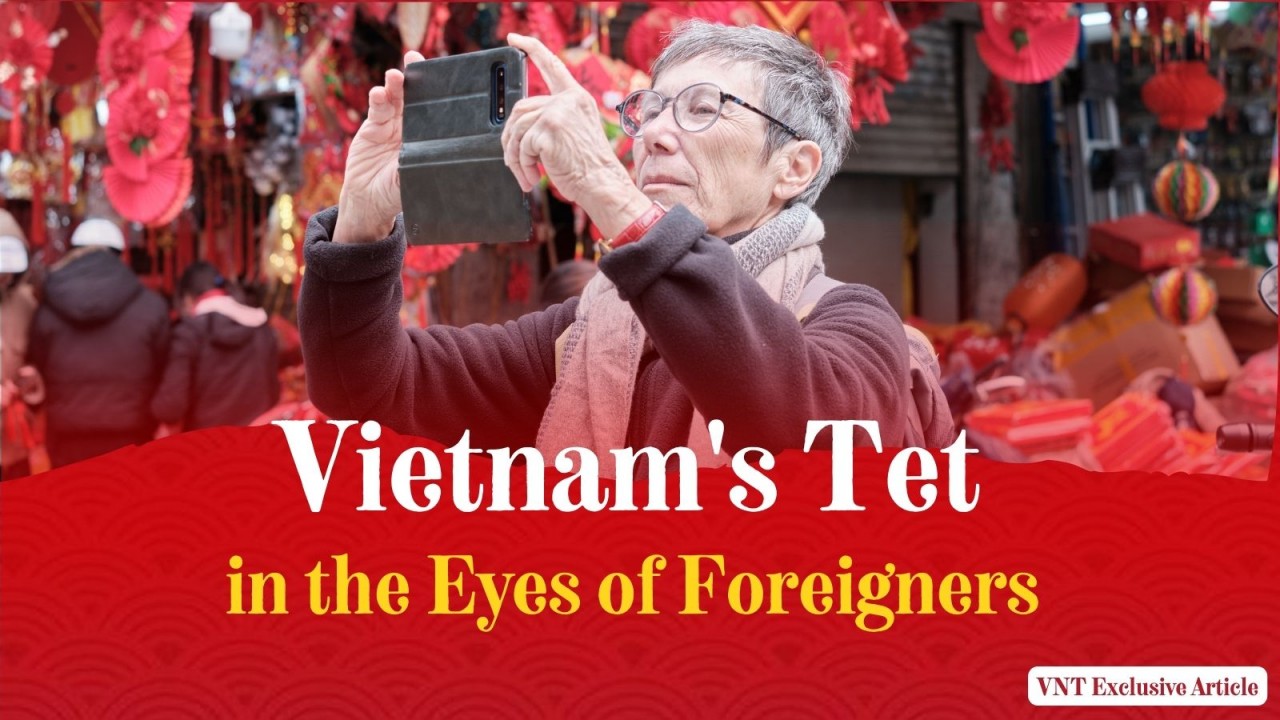 Vietnam's Tet in the Eyes of Foreigners