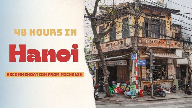 48 hours in Hanoi: Recommendation from Michelin