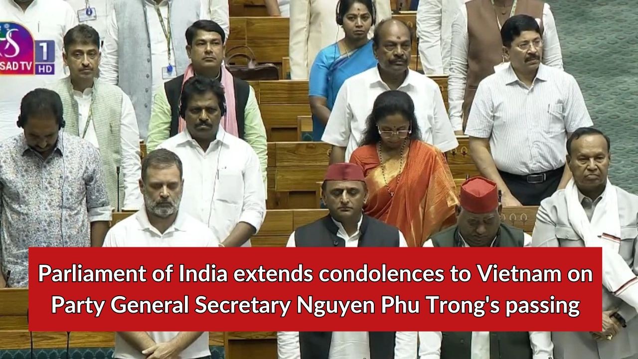 parliament of india extends condolences to vietnam on party general secretary nguyen phu trongs passing