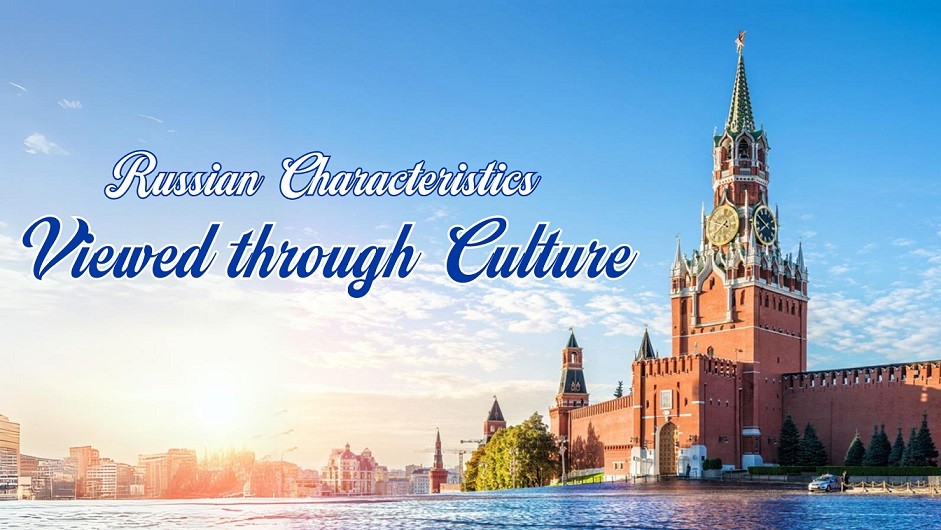 Russian Characteristics - Viewed through Culture