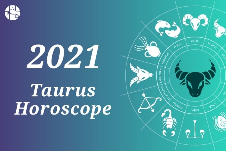 Taurus Love Horoscope 2021