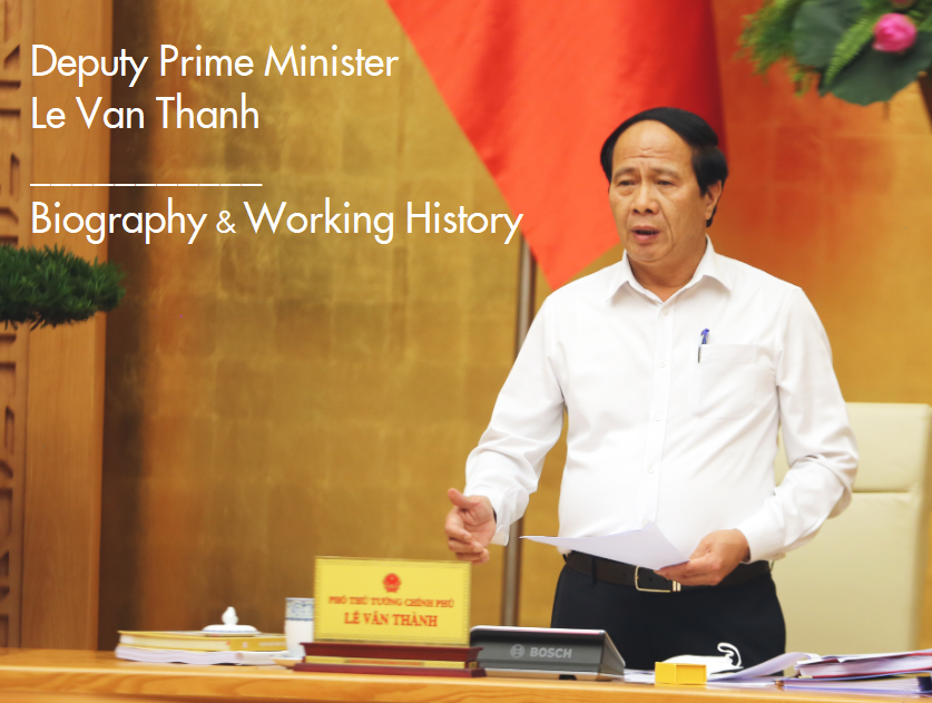 Deputy Prime Minister Le Van Thanh: Biography & Career