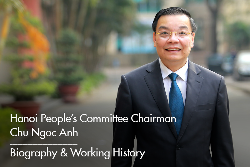 Biography of Hanoi People’s Committee Chairman Chu Ngoc Anh: Positions & Working History