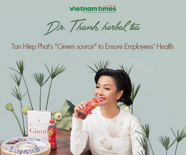 Dr. Thanh Herbal Tea: Tan Hiep Phat’s “Green source” to Ensure Employees' Health