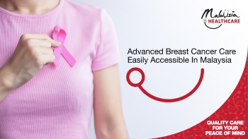 Advanced Breast Cancer Care Treatments with Malaysia Healthcare