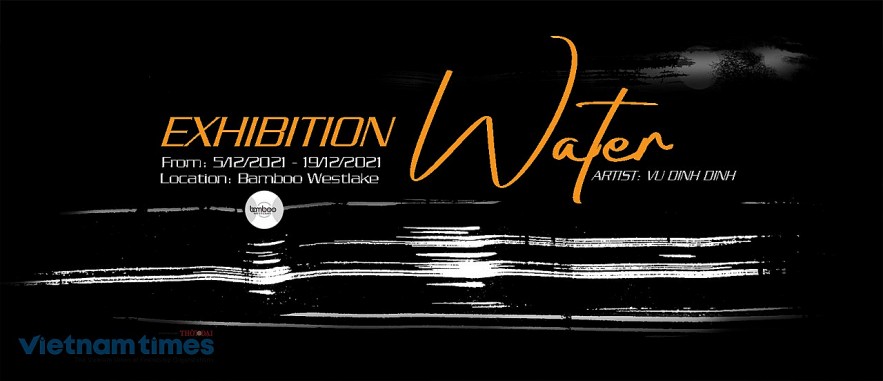 'Water' Exhibition: Diving into Artist's Vu Dinh Dinh Deep Emotions 'Water' Exhibition: Diving into Artist's Vu Dinh Dinh Deep Emotions