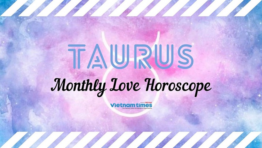 aurus Monthly Love Horoscope November 2021. Photo: vietnamtimes.