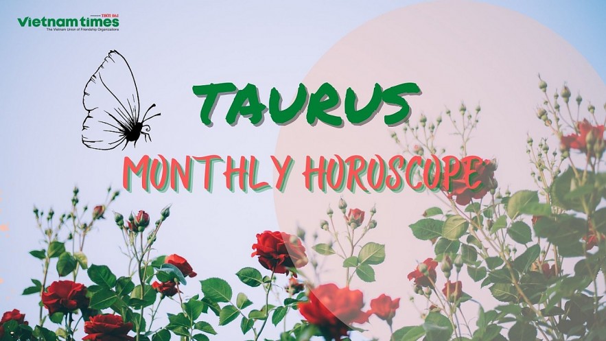 Taurus Horoscope December 2021. Photo: vietnamtimes.