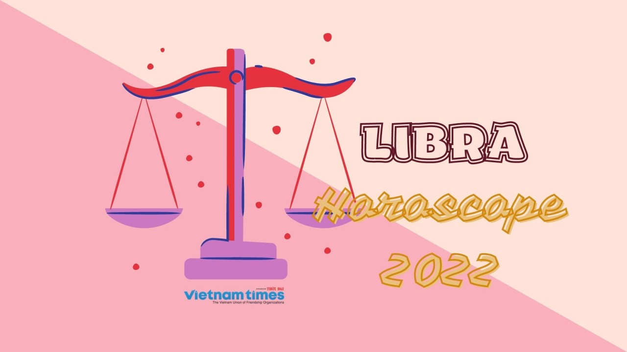Libra Horoscope 2022: Yearly Predictions for Love, Financial, Career and Health