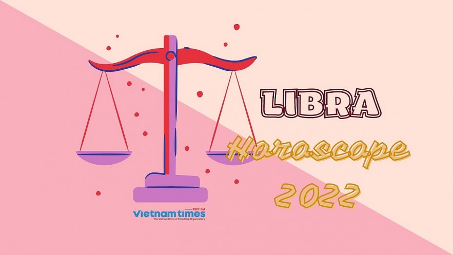 Libra Horoscope 2022: Yearly Predictions for Love, Financial, Career and Health. Photo: vietnamtimes.